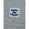 Buenos días Princesa